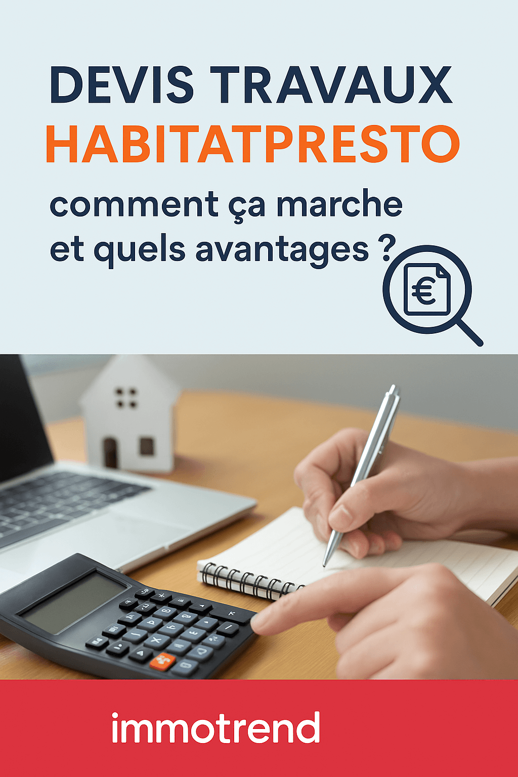 Couverture article « devis travaux HabitatPresto » – main écrivant un devis avec calculatrice, maison miniature et ordinateur portable sur bureau.